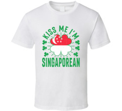Kiss Me I'm Singaporean Funny St Patrick's Day T Shirt Kiss Me I'm Singaporean Funny St Patrick's Day T Shirt