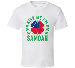 Kiss Me I'm Samoan Funny St Patrick's Day T Shirt Kiss Me I'm Samoan Funny St Patrick's Day T Shirt