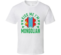 Kiss Me I'm Mongolian Funny St Patrick's Day T Shirt Kiss Me I'm Mongolian Funny St Patrick's Day T Shirt