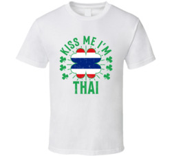 Kiss Me I'm Thai Funny St Patrick's Day T Shirt Kiss Me I'm Thai Funny St Patrick's Day T Shirt