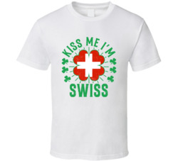Kiss Me I'm Swiss Funny St Patrick's Day T Shirt Kiss Me I'm Swiss Funny St Patrick's Day T Shirt