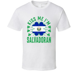 Kiss Me I'm Salvadoran Funny St Patrick's Day T Shirt Kiss Me I'm Salvadoran Funny St Patrick's Day T Shirt