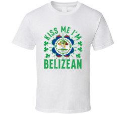 Kiss Me I'm Belizean Funny St Patrick's Day T Shirt Kiss Me I'm Belizean Funny St Patrick's Day T Shirt