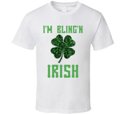 I'm Bling'n Irish St Patrick's T Shirt I'm Bling'n Irish St Patrick's T Shirt
