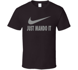Just Mando It Nike Mandolorian Mashup Parody T Shirt Just Mando It Nike Mandolorian Mashup Parody T Shirt