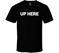 Up Here Tv Series Fan T Shirt Up Here Tv Series Fan T Shirt