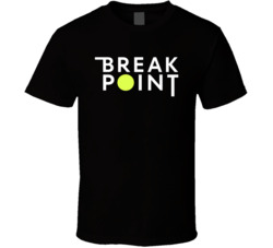 Break Point Tv Series Fan T Shirt Break Point Tv Series Fan T Shirt
