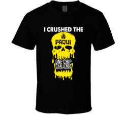 I Crushed The Pacqui One Chip Challenge 2021 T Shirt I Crushed The Pacqui One Chip Challenge 2021 T Shirt