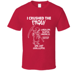 I Crushed The Pacqui One Chip Challenge 2016 T Shirt I Crushed The Pacqui One Chip Challenge 2016 T Shirt