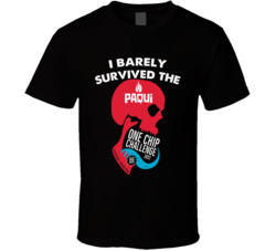 I Barely Survived The Pacqui One Chip Challenge 2022 T Shirt I Barely Survived The Pacqui One Chip Challenge 2022 T Shirt