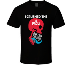 I Crushed The Pacqui One Chip Challenge 2022 T Shirt I Crushed The Pacqui One Chip Challenge 2022 T Shirt