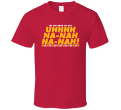 Hear Ya Say Uhhhh Na Nah T Shirt Hear Ya Say Uhhhh Na Nah T Shirt