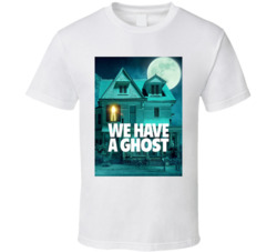 We Have A Ghost T Shirt