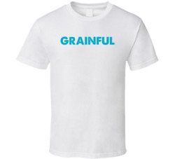 Grainful Healthy Foods T Shirt