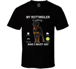 My Rottweiler Is Calling And I Must Go Pet T Shirt