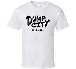Dump City Dumplings Favorite Restaurant T Shirt Dump City Dumplings Favorite Restaurant T Shirt