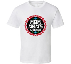 Mom Mom's Kitchen Favorite Restaurant T Shirt Mom Mom's Kitchen Favorite Restaurant T Shirt