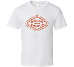 Bread And Circus Favorite Restaurant T Shirt Bread And Circus Favorite Restaurant T Shirt