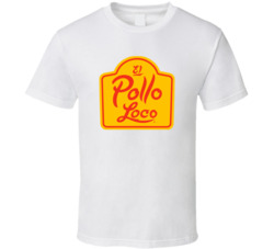 El Pollo Loco T Shirt El Pollo Loco T Shirt
