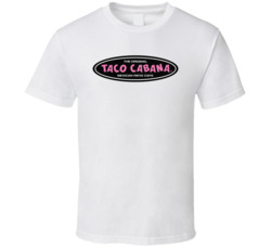 Taco Cabana T Shirt Taco Cabana T Shirt