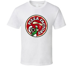 Pizza Factory T Shirt Pizza Factory T Shirt