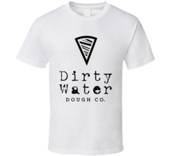 Dirty Water Dough Co Favorite Restaurant T Shirt Dirty Water Dough Co Favorite Restaurant T Shirt