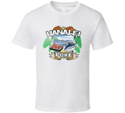 Hanalei Poke Food Truck Favorite Restaurant T Shirt Hanalei Poke Food Truck Favorite Restaurant T Shirt