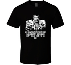 Scarface Tony Montana Dollars All I Have In This World Is My Balls Fav Scarface Tony Montana Dollars All I Have In This World Is My Balls Fav