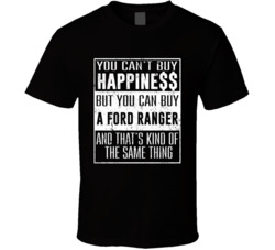 You Can't Buy Happiness Ford Ranger Heart Car Lover T Shirt You Can't Buy Happiness Ford Ranger Heart Car Lover T Shirt