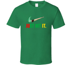 Just Hit It Weed Marijauna Joint T Shirt Just Hit It Weed Marijauna Joint T Shirt