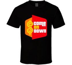 The Price Is Right Come On Down T Shirt The Price Is Right Come On Down T Shirt