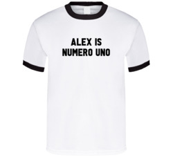 Alex Is Numero Uno Arnold Number 1 Parody T Shirt Alex Is Numero Uno Arnold Number 1 Parody T Shirt