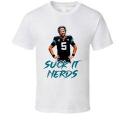 Suck It Nerds Blake Bortles T Shirt