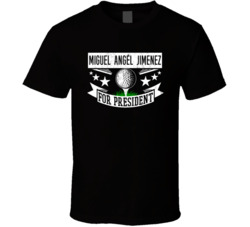 Miguel Angel Jimenez For President Funny Golfer Sports Golf T Shirt