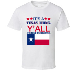 It's A Texas Thing Y'all Wouldn't Understand Funny Texa
