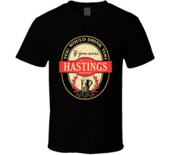 You Would Drink Too If You Are A Hastings Beer Label Last Name Worn Lo