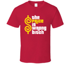 The Price Is Wrong Funny Game Show T Shirt