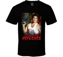 It's All In The Reflexes Funny Movie  Parody T Shirt