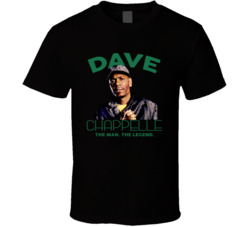 Dave Chappelle The Man The Legend Fan T Shirt Dave Chappelle The Man The Legend Fan T Shirt