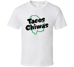 Tacos Chiwas Favorite Restaurant T Shirt Tacos Chiwas Favorite Restaurant T Shirt