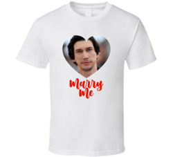 Adam Driver Marry Me T Shirt