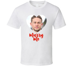 Charlie Hunnam Marry Me T Shirt