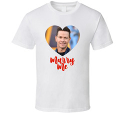 Mark Wahlberg Marry Me T Shirt