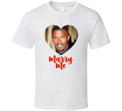 Jamie Foxx Marry Me T Shirt