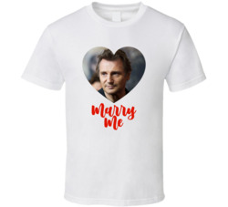Liam Neeson Marry Me T Shirt Liam Neeson Marry Me T Shirt
