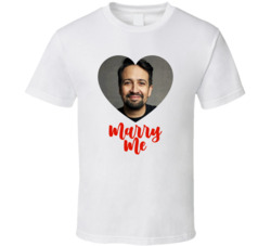 Lin Manuel Miranda Marry Me T Shirt Lin Manuel Miranda Marry Me T Shirt