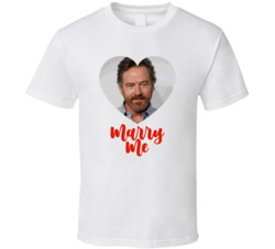 Bryan Cranston Marry Me T Shirt Bryan Cranston Marry Me T Shirt