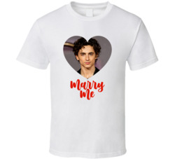 Timothee Chalamet Marry Me T Shirt Timothee Chalamet Marry Me T Shirt