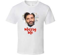 Oscar Isaac Marry Me T Shirt Oscar Isaac Marry Me T Shirt