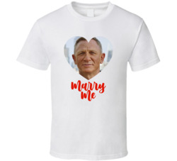 Daniel Craig Marry Me T Shirt Daniel Craig Marry Me T Shirt
